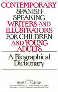 CONTEMPORARY Spanish-speaking writers and illustrators for children and young adults : a biographical dictionary