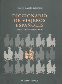 Diccionario de viajeros españoles : desde la Edad Media a 1970