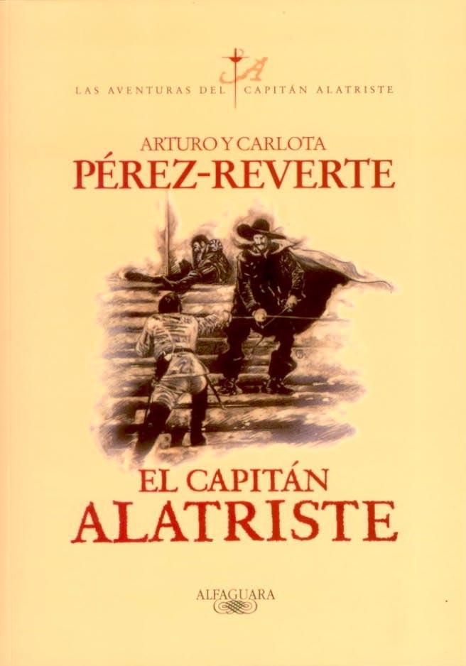 Arturo Pérez-Reverte - Todo Alatriste. Por primera vez en un solo volumen  las siete novelas que componen la serie de Las aventuras del capitán  Alatriste.