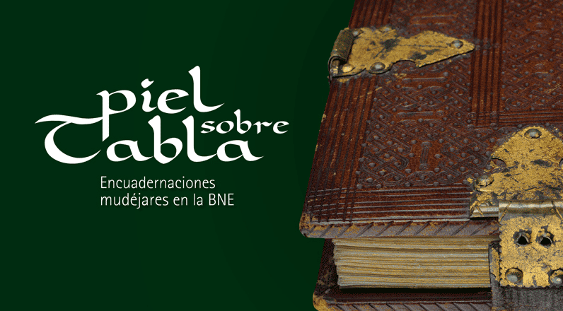 Piel sobre tabla. Encuadernaciones mudéjares en la BNE