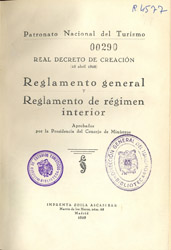 Patronato Nacional del Turismo: Real Decreto de creación, (25 de abril 1928). Reglamento general y Reglamento de régimen interior aprobados por la Presidencia del Consejo de Ministros