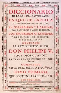 Primer diccionario de la Lengua castellana en elque se explica el verdadero sentido de las voces...