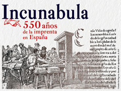 Gráfica de la exposición INCUNABULA: 550 años de la imprenta en España