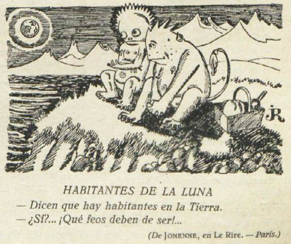 Habitantes de la Luna. Dicen que hay habitantes en la Tierra. ¿Sí? Qué feos deben ser