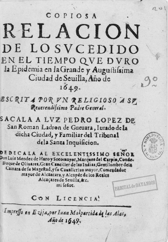 Copiosa relacion de lo sucedido en el tiempo que duro la epidemia en la grande y augustissima ciudad de Sevilla
