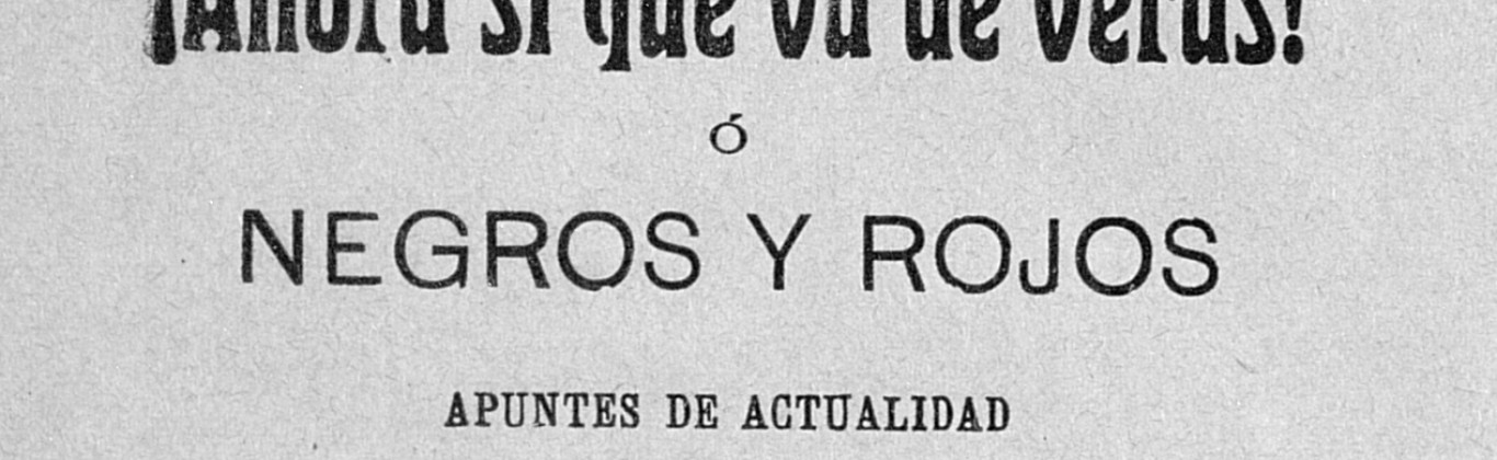Portada de ¡Ahora sí que va de veras! o Negros y rojos