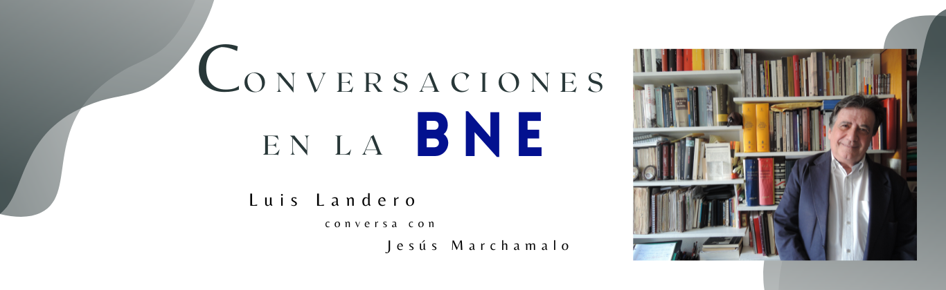 Luis Landero conversa con Jesús Marchamalo. Ciclo conversaciones en la BNE