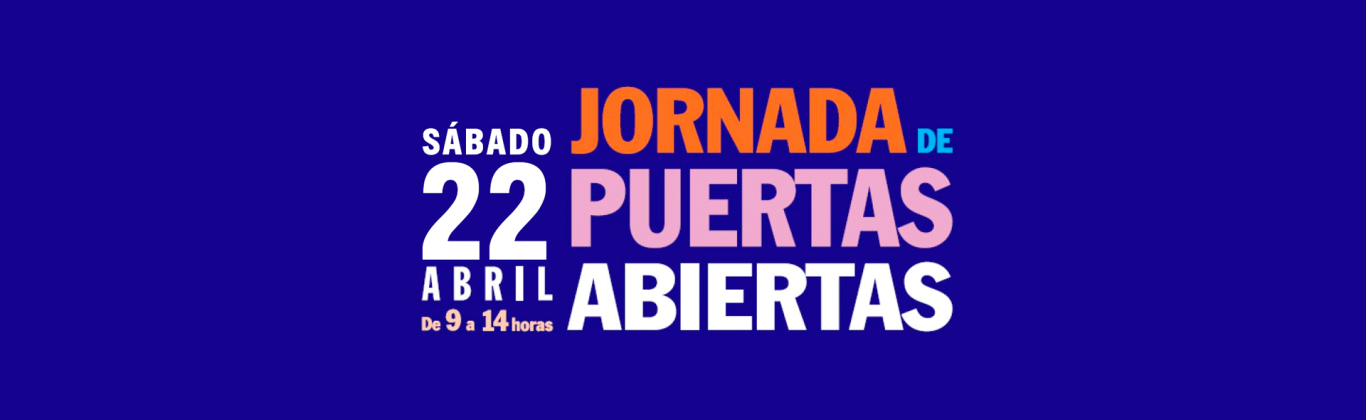 Jornada de Puertas Abiertas. Sábado 22 abril. De 9 a 14 horas