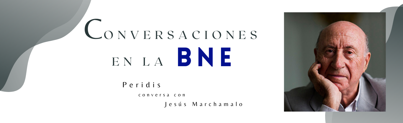 Peridis conversa con Jesús Marchamalo. Ciclo conversaciones en la BNE