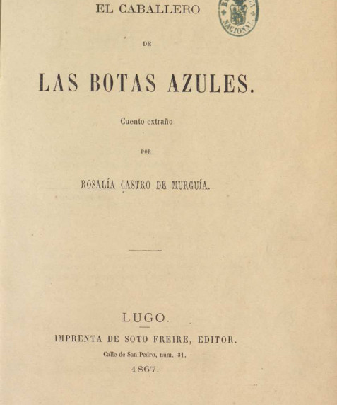 El caballero de las botas azules: cuento extraño / por Rosalía Castro de