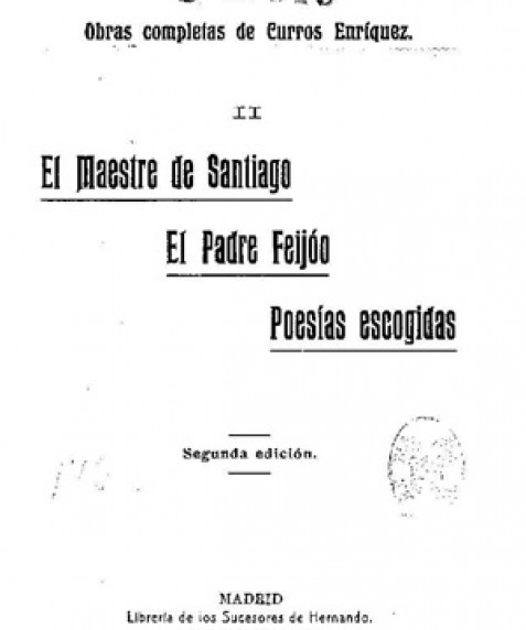 El maestre de Santiago; El padre Feijóo; Poesías escogidas