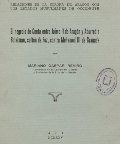 El negocio de Ceuta entre Jaime II de Aragón y Aburrebia Solaiman, sultán de Fez, contra Mohamed III de Granada