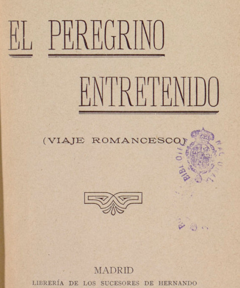 El peregrino entretenido :(viaje romancesco)