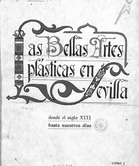 Las bellas artes plásticas en Sevilla :la pintura, la escultura y la cerámica artística desde el siglo XIII hasta nuestros días