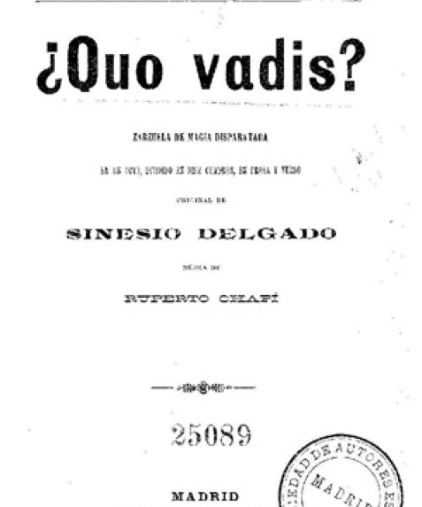 ¿Quo vadis? : zarzuela de magia disparatada en un acto, dividido en diez cuadros, en prosa y verso