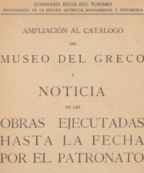 Portada del libro Ampliación al catálogo del Museo del Greco y noticia de las obras ejecutadas hasta la fecha por el patronato