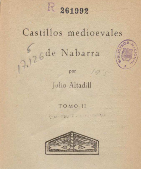 Castillos medievales de Nabarra, Tomo II, Julio Altadill, 1959