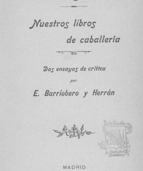 Cervantes de levita ;nuestros libros de caballería : dos ensayos de crítica