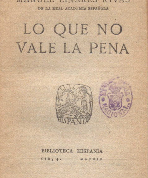 Linares Rivas, Manuel. Lo que no vale la pena