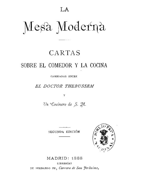 La mesa moderna: cartas sobre el comedor y la cocina cambiadas entre el Doctor Thebussem y un cocinero de S.M.