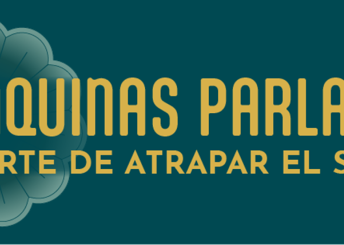 Gráfica de la exposición Máquinas Parlantes ""