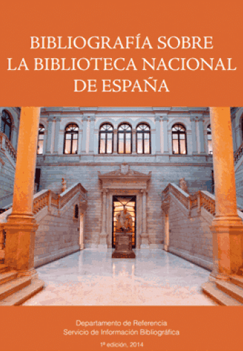 Bibliografía sobre la BNE Bibliografía sobre la BNE