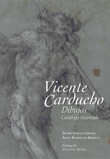 Vicente Carducho. Dibujos. Catálogo razonado Vicente Carducho. Dibujos. Catálogo razonado