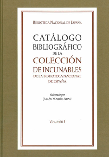 Catálogo bibliográfico de la colección de incunables de la BNE Catálogo bibliográfico de la colección de incunables de la BNE