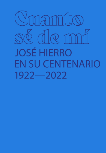 Cubierta Cuánto sé de mí. José Hierro en su centenario (1922-2022) Cubierta de Cuánto sé de mí. José Hierro en su centenario (1922-2022)