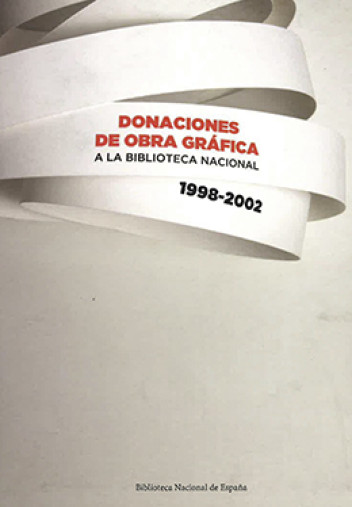 Donaciones de obra gráfica a la Biblioteca Nacional, 1998-2002 (DVD) Donaciones de obra gráfica a la Biblioteca Nacional, 1998-2002 (DVD)