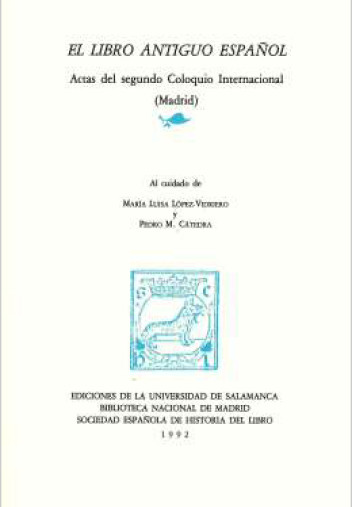 El libro antiguo español. Actas del Segundo Coloquio Internacional (Madrid) El libro antiguo español. Actas del Segundo Coloquio Internacional (Madrid)