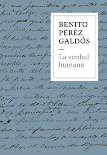Cubierta de la exposición Benito Pérez Galdós. La verdad humana Cubierta de la exposición Benito Pérez Galdós. La verdad humana