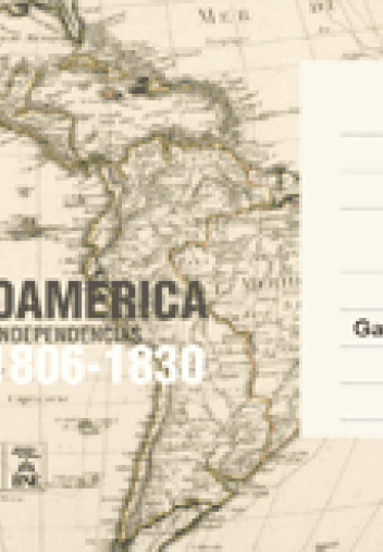 Hispanoamérica. La época de las independencias (1806-1830) Hispanoamérica. La época de las independencias (1806-1830)