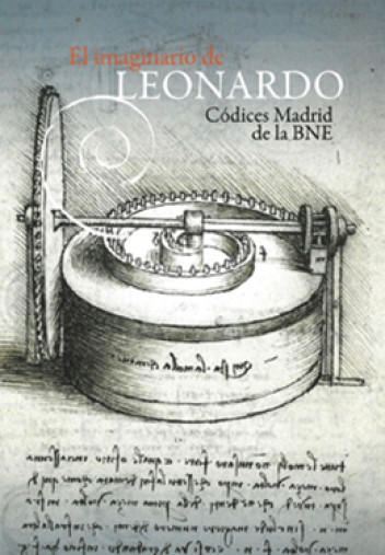 El imaginario de Leonardo : Códices Madrid de la BNE El imaginario de Leonardo : Códices Madrid de la BNE