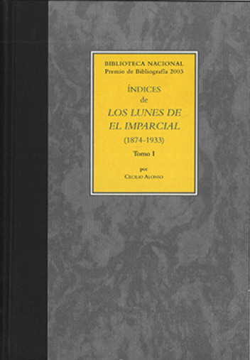 Índice de Los Lunes de El Imparcial (1874-1933) Índice de Los Lunes de El Imparcial (1874-1933)