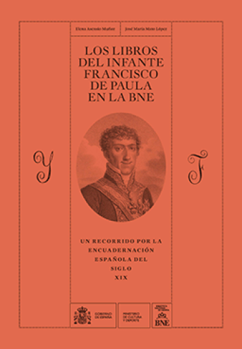 Los libros del infante Francisco de Paula en la BNE Los libros del infante Francisco de Paula en la BNE