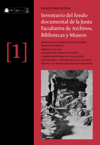 Inventario del fondo documental de la Junta Facultativa de Archivos, Bibliotecas y Museos Inventario del fondo documental de la Junta Facultativa de Archivos, Bibliotecas y Museos
