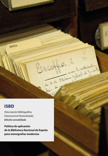 ISBD: Política de aplicación de la BNE para monografías modernas ISBD: Política de aplicación de la BNE para monografías modernas