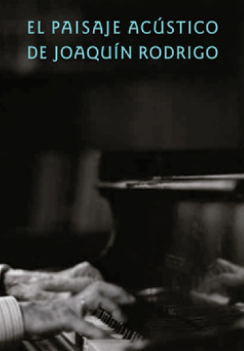 Cubierta del catálogo El paisaje acústico de Joaquín Rodrigo Cubierta del catálogo El paisaje acústico de Joaquín Rodrigo