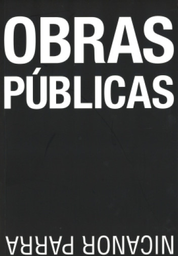Obras Públicas. Nicanor Parra Obras Públicas. Nicanor Parra