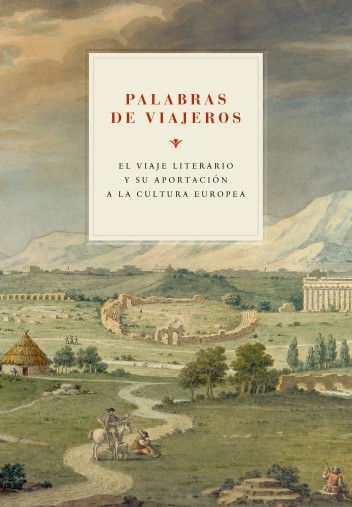 Palabras de viajeros. El viaje literario y su aportación a la cultura europea Cubierta de la publicación Palabras de viajeros. El viaje literario y su aportación a la cultura europea