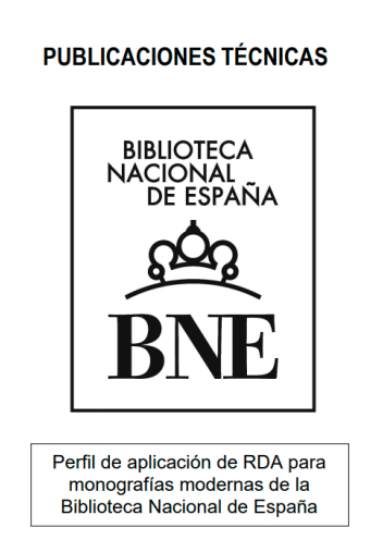 Cubierta del Perfil de aplicación de RDA para monografías modernas en la Biblioteca Nacional de España Portada perfil de aplicación de RDA para monografías modernas de la Biblioteca Nacional de España