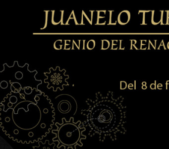 Exposición Juanelo Turriano