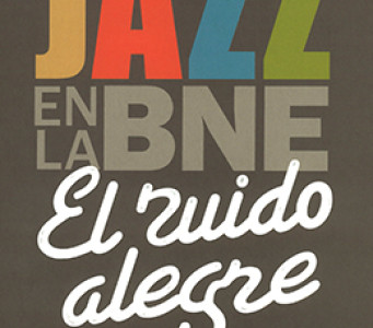 El ruido alegre. Jazz en la BNE