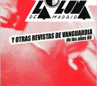 La Luna de Madrid y otras revistas de vanguardia de los años 80