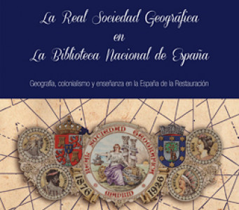 La Real Sociedad Geográfica en la Biblioteca Nacional de España