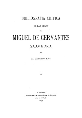 Bibliografía crítica de las obras de Miguel de Cervantes Saavedra