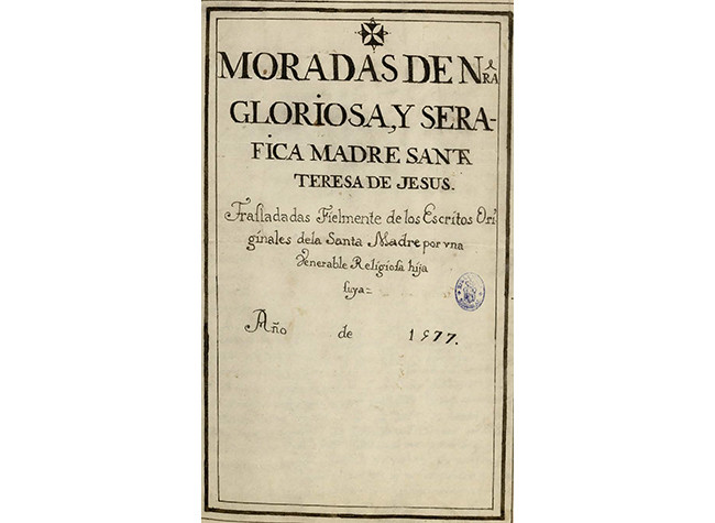 Moradas de nuestra gloriosa y seráfica Madre Santa Teresa de Jesús,...S. XIV-S. XVIII. BNE, Mss/6374