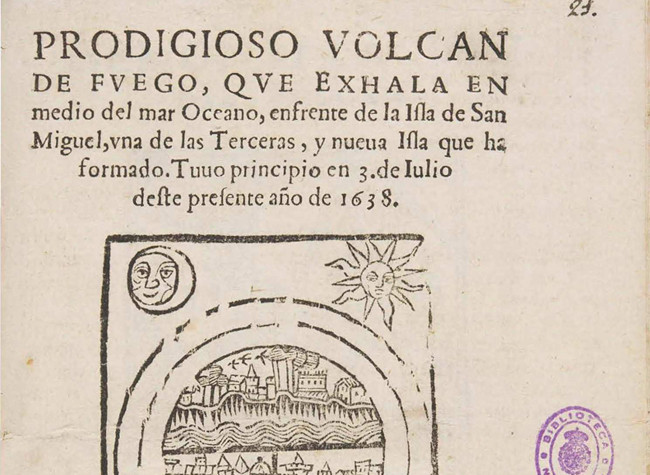 Prodigioso volcan de fuego que exhala en medio del mar oceano enfrente de la isla de San Miguel [...]. R/12212(21)