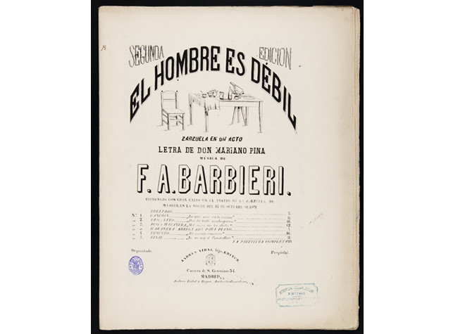 El hombre es débil, zarzuela en un acto, música de F. A. Barbieri. BNE, MC/3885/33